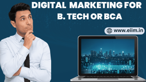 Digital Marketing for B. Tech or BCA